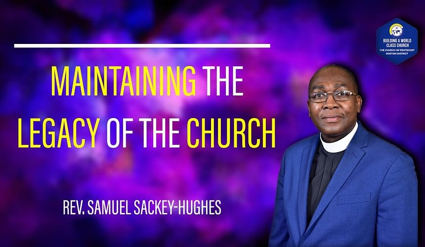 Maintaining The Legacy Of The Church
